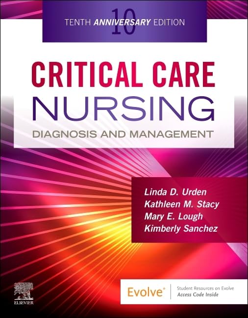 Critical Care Nursing: Diagnosis and Management, 10e